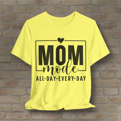 Mostly Text T-Shirts Mom Mode All Day Every Day Tee - Vibrant Styles