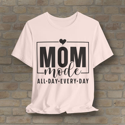 Mostly Text T-Shirts Mom Mode All Day Every Day Tee - Vibrant Styles