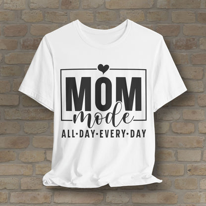 Mostly Text T-Shirts Mom Mode All Day Every Day Tee - Vibrant Styles