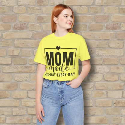 Mostly Text T-Shirts Mom Mode All Day Every Day Tee - Vibrant Styles