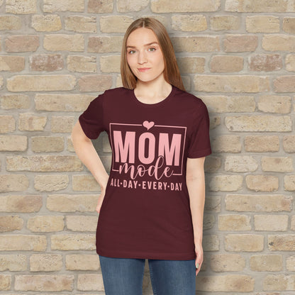 Mostly Text T-Shirts Mom Mode All Day Every Day Tee - Vibrant Styles