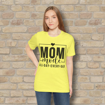 Mostly Text T-Shirts Mom Mode All Day Every Day Tee - Vibrant Styles