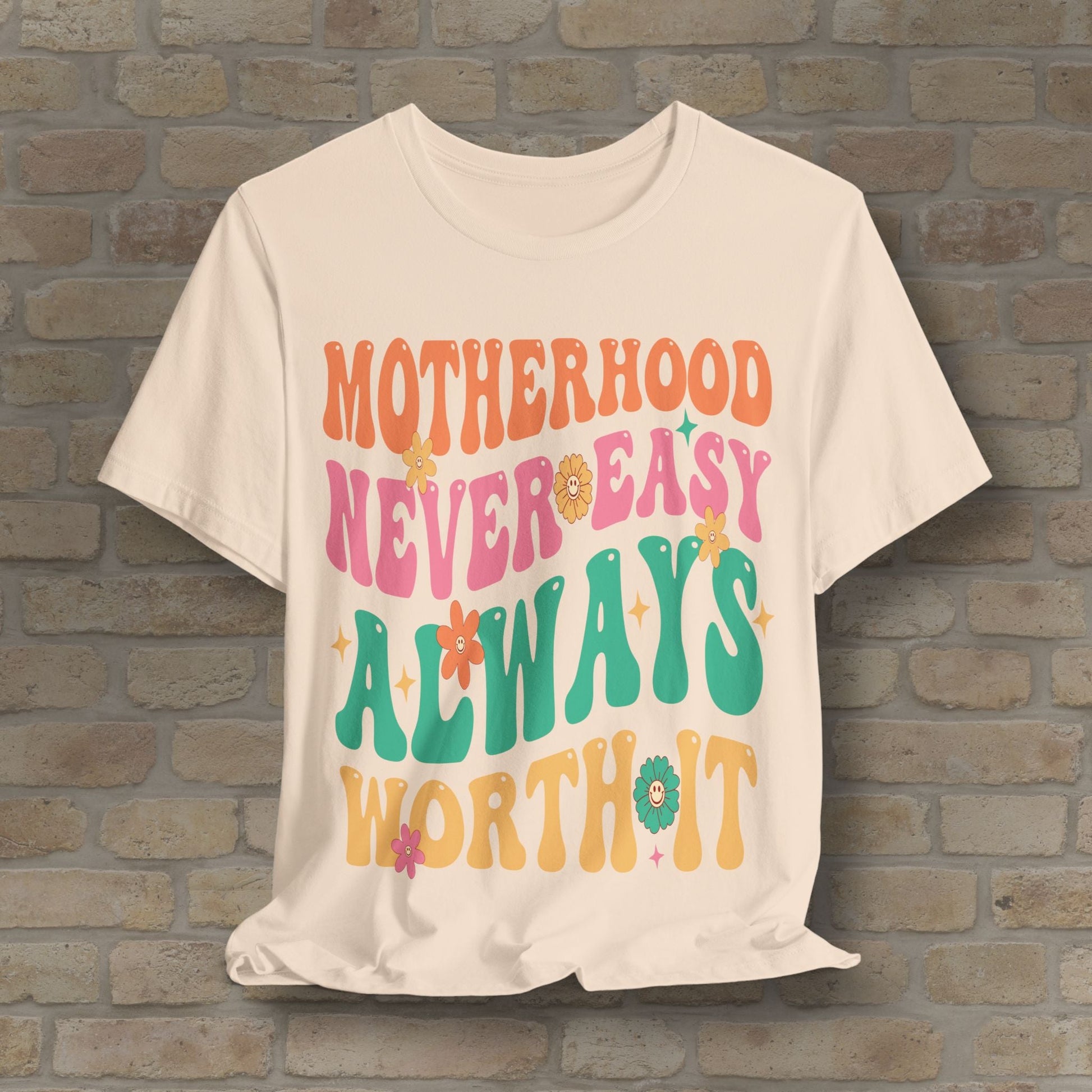 Mostly Text T-Shirts Motherhood. Never Easy. Always Worth It. Tee - Vibrant Styles