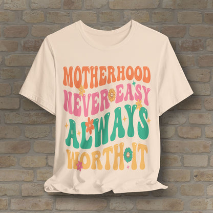 Mostly Text T-Shirts Motherhood. Never Easy. Always Worth It. Tee - Vibrant Styles
