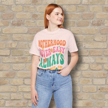 Mostly Text T-Shirts Motherhood. Never Easy. Always Worth It. Tee - Vibrant Styles