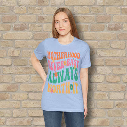 Mostly Text T-Shirts Motherhood. Never Easy. Always Worth It. Tee - Vibrant Styles
