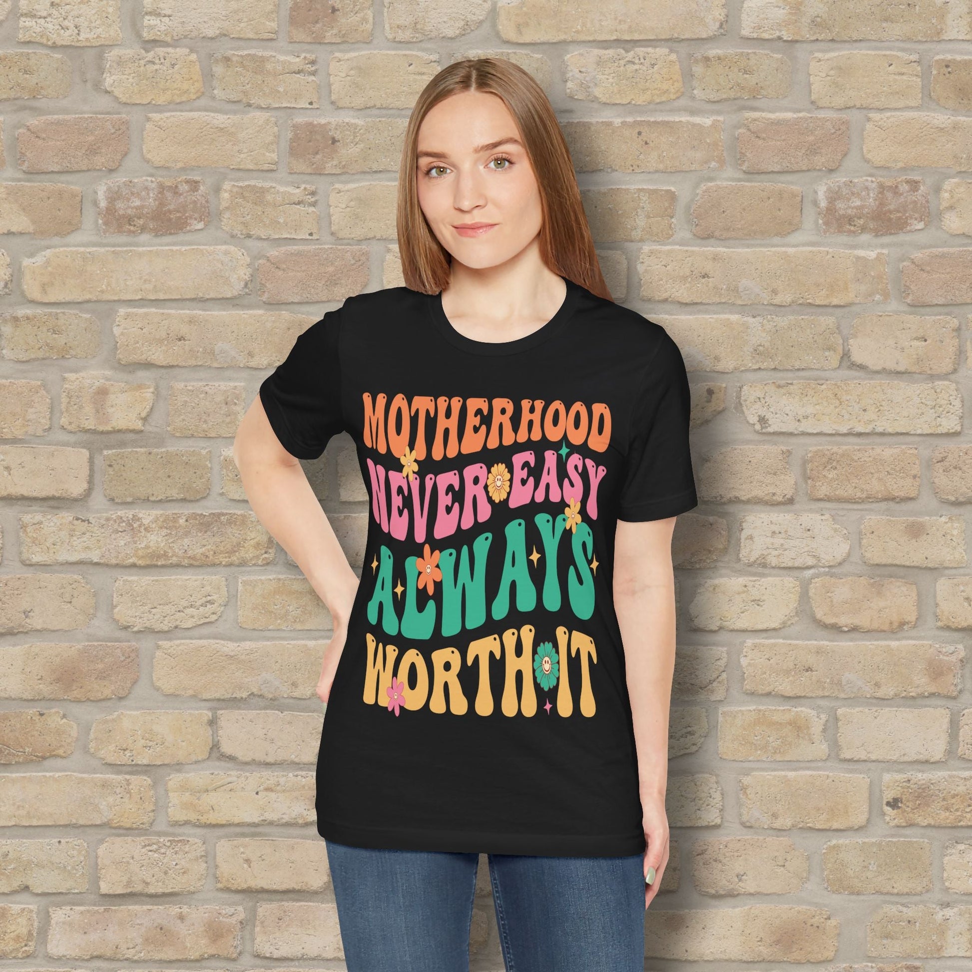 Mostly Text T-Shirts Motherhood. Never Easy. Always Worth It. Tee - Vibrant Styles