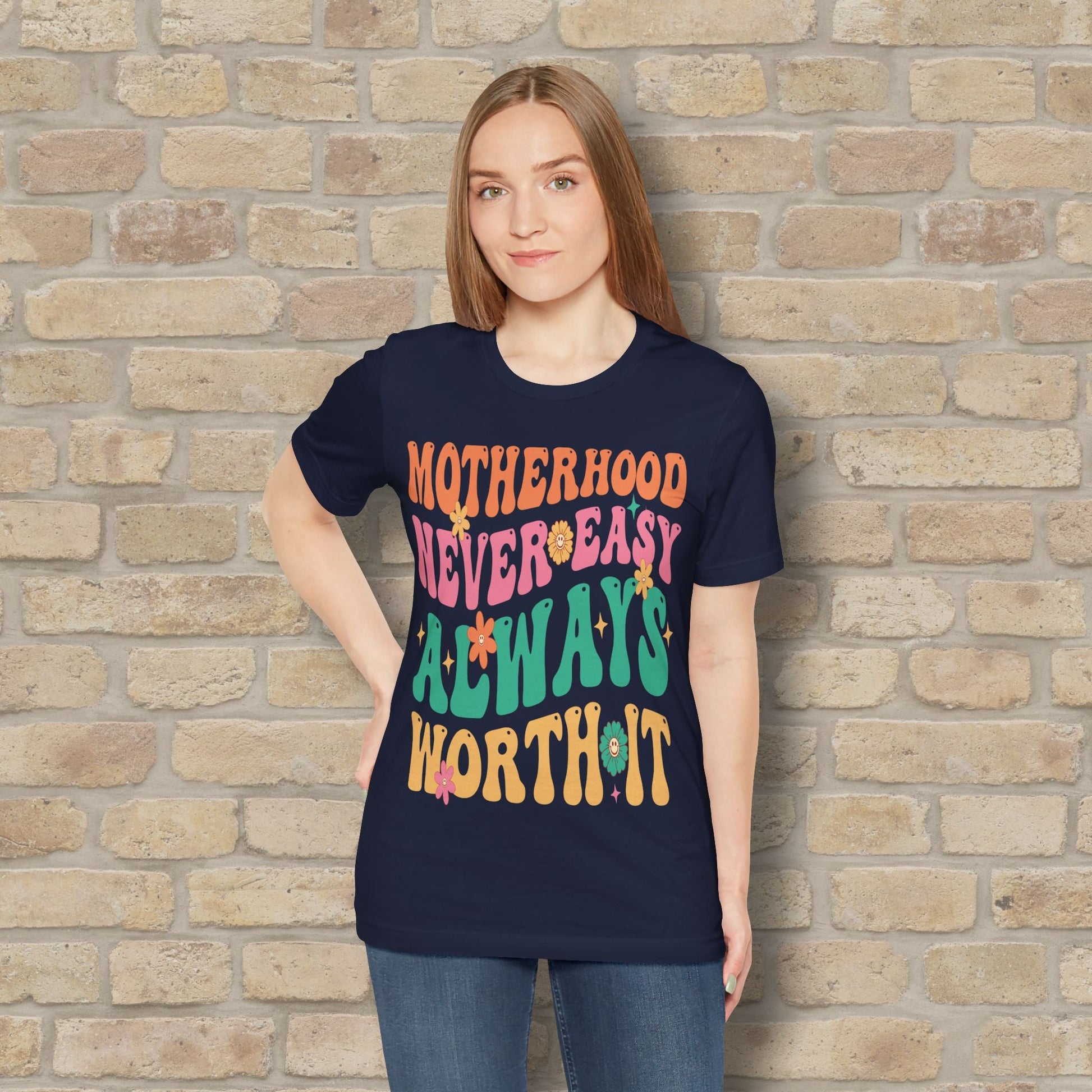 Mostly Text T-Shirts Motherhood. Never Easy. Always Worth It. Tee - Vibrant Styles