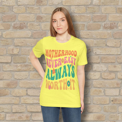 Mostly Text T-Shirts Motherhood. Never Easy. Always Worth It. Tee - Vibrant Styles