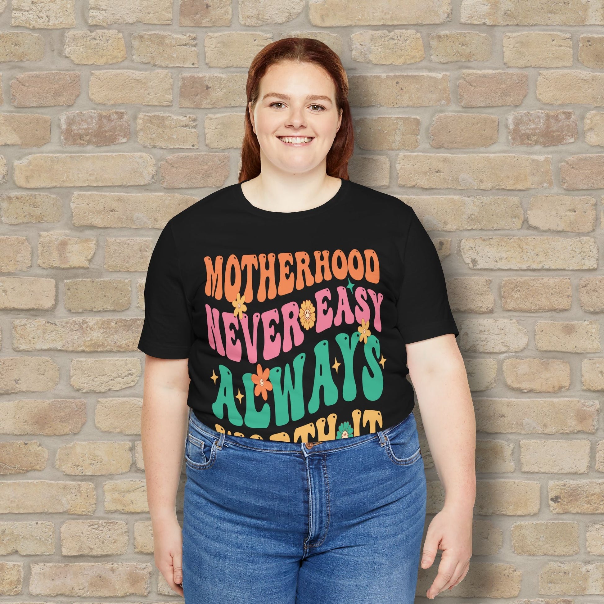 Mostly Text T-Shirts Motherhood. Never Easy. Always Worth It. Tee - Vibrant Styles