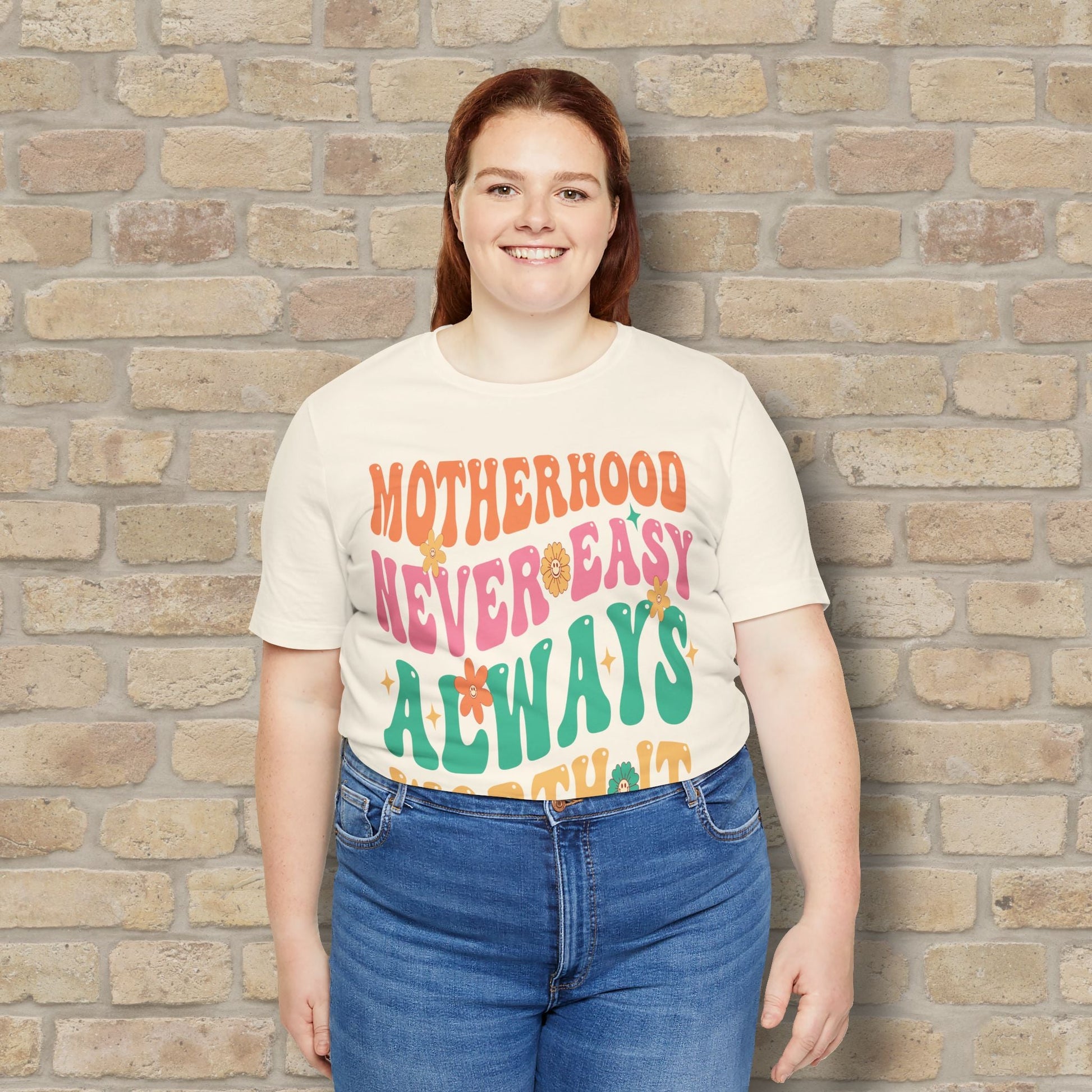 Mostly Text T-Shirts Motherhood. Never Easy. Always Worth It. Tee - Vibrant Styles