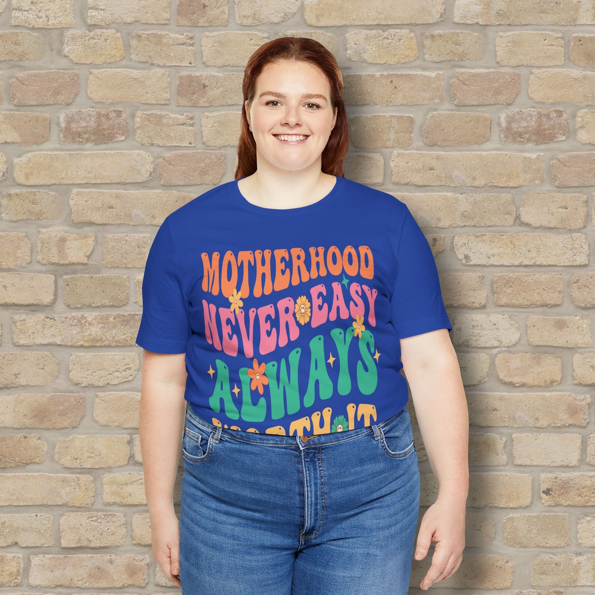 Mostly Text T-Shirts Motherhood. Never Easy. Always Worth It. Tee - Vibrant Styles
