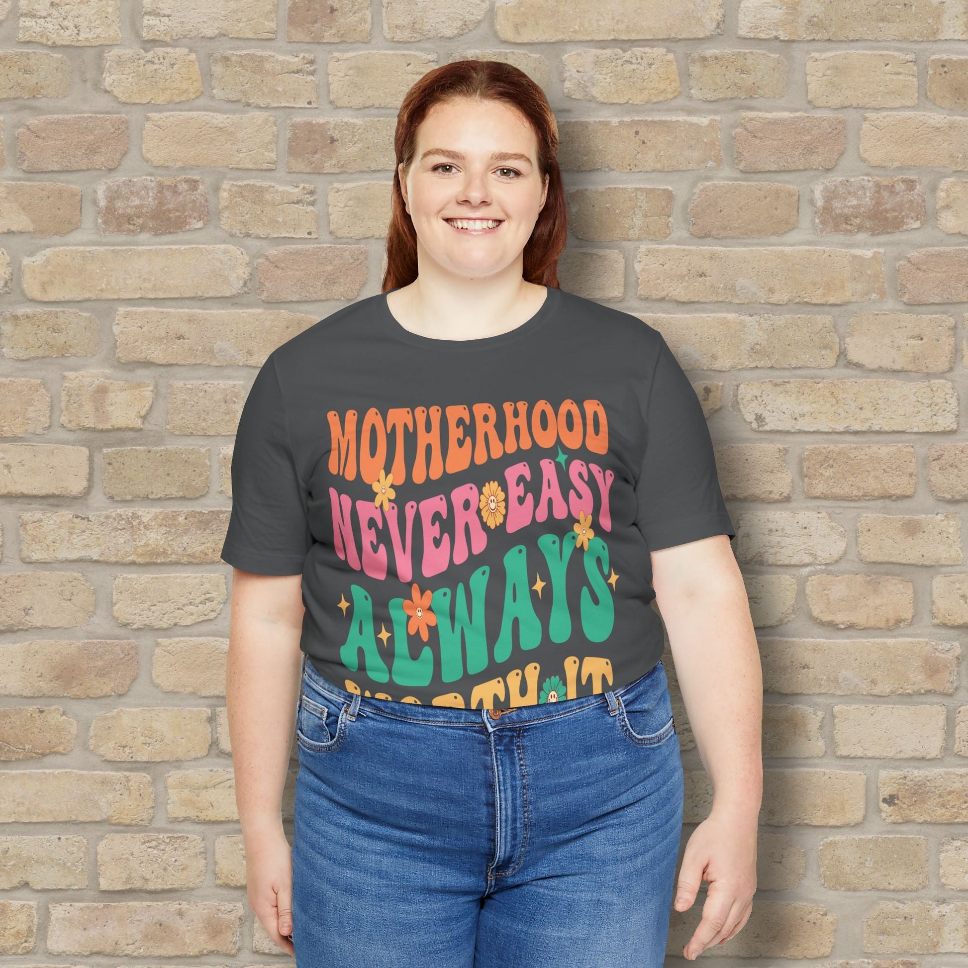 Mostly Text T-Shirts Motherhood. Never Easy. Always Worth It. Tee - Vibrant Styles