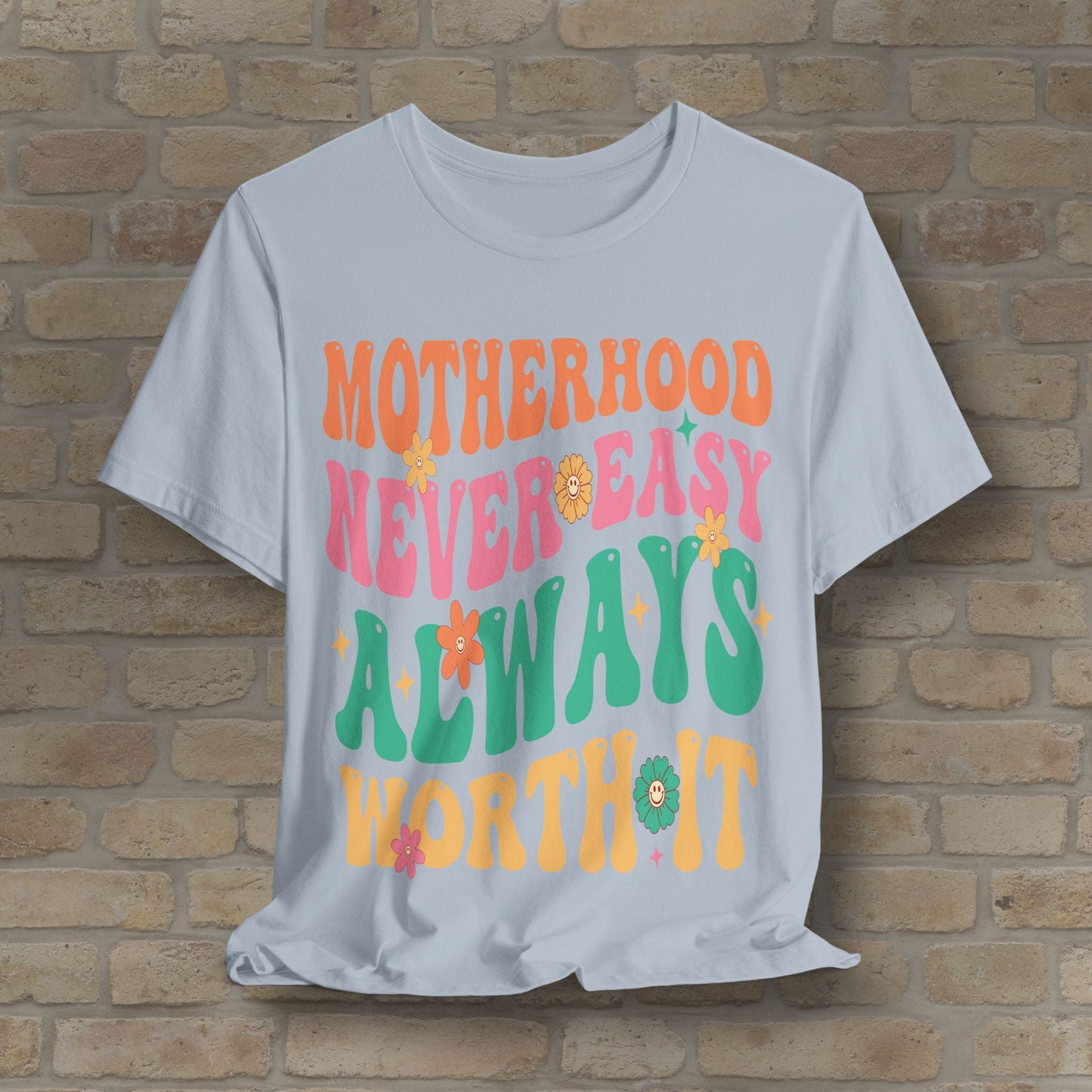 Mostly Text T-Shirts Motherhood. Never Easy. Always Worth It. Tee - Vibrant Styles