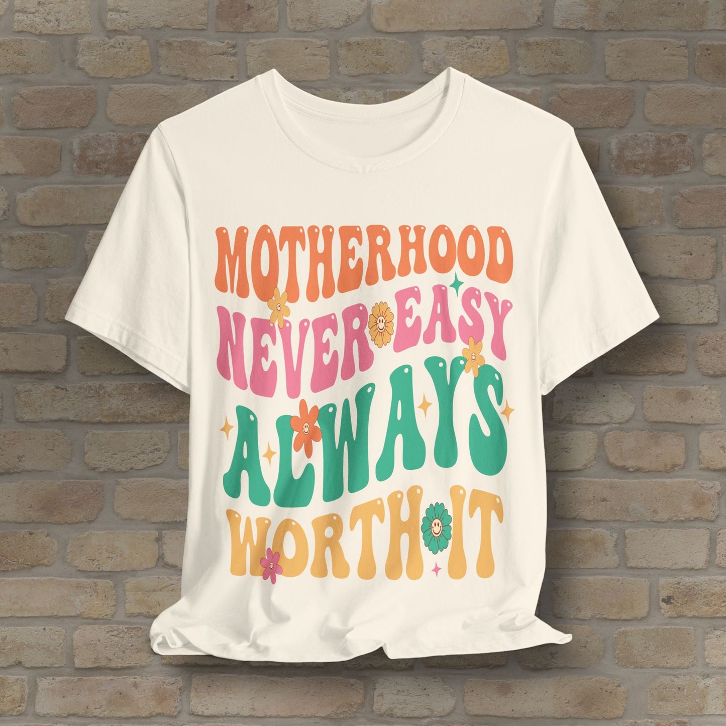 Mostly Text T-Shirts Motherhood. Never Easy. Always Worth It. Tee - Vibrant Styles