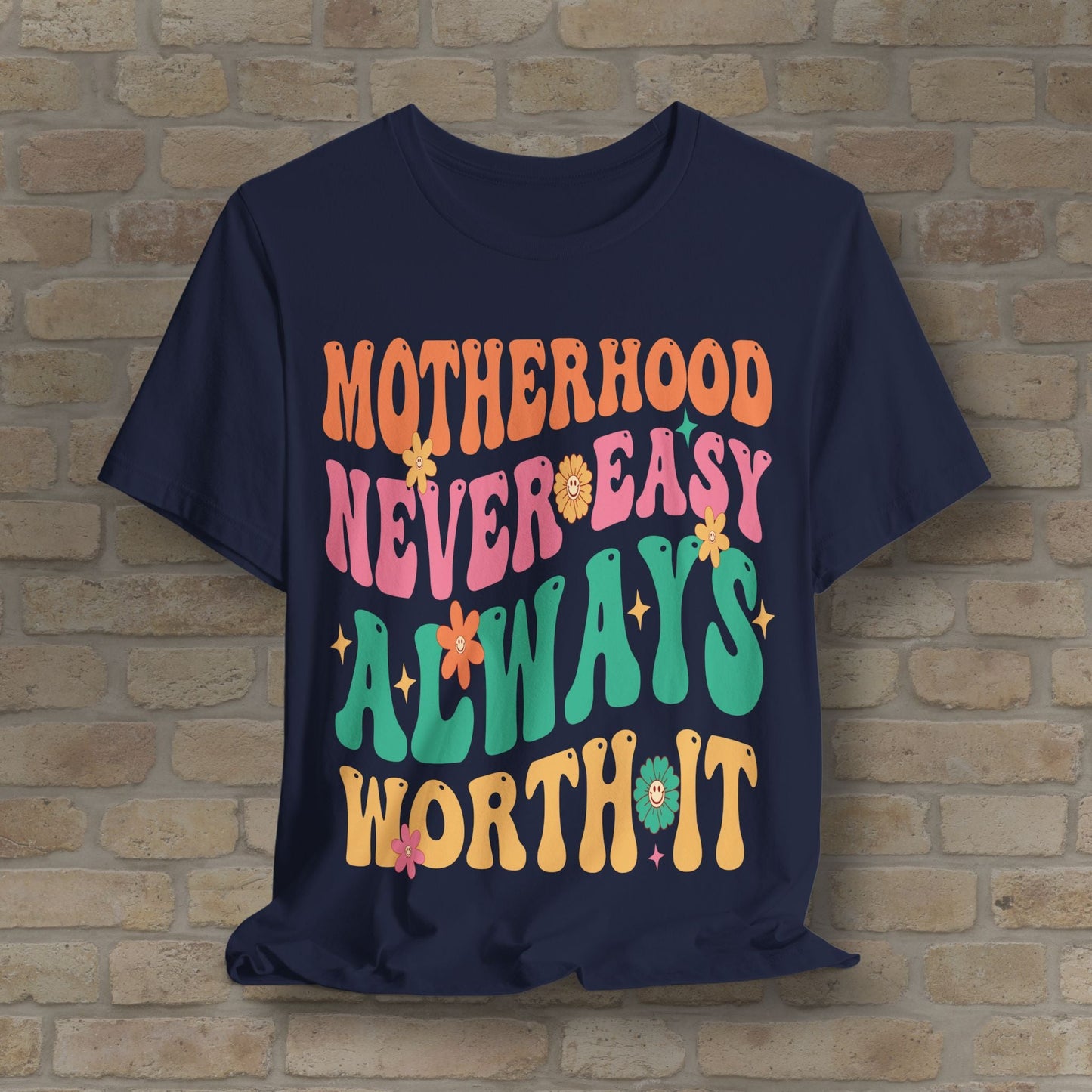 Mostly Text T-Shirts Motherhood. Never Easy. Always Worth It. Tee - Vibrant Styles
