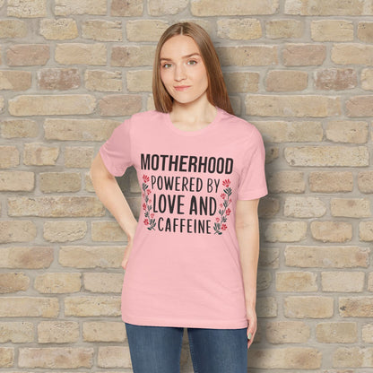 T-Shirt Motherhood: Powered by Love and Caffeine Tee - Vibrant Styles
