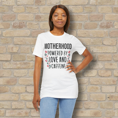 T-Shirt Motherhood: Powered by Love and Caffeine Tee - Vibrant Styles