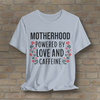 T-Shirt Motherhood: Powered by Love and Caffeine Tee - Vibrant Styles