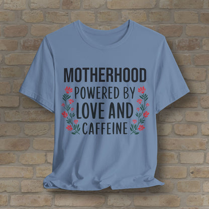 T-Shirt Motherhood: Powered by Love and Caffeine Tee - Vibrant Styles