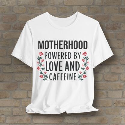 T-Shirt Motherhood: Powered by Love and Caffeine Tee - Vibrant Styles