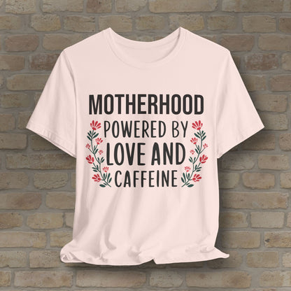 T-Shirt Motherhood: Powered by Love and Caffeine Tee - Vibrant Styles