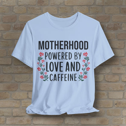 T-Shirt Motherhood: Powered by Love and Caffeine Tee - Vibrant Styles