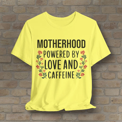 T-Shirt Motherhood: Powered by Love and Caffeine Tee - Vibrant Styles