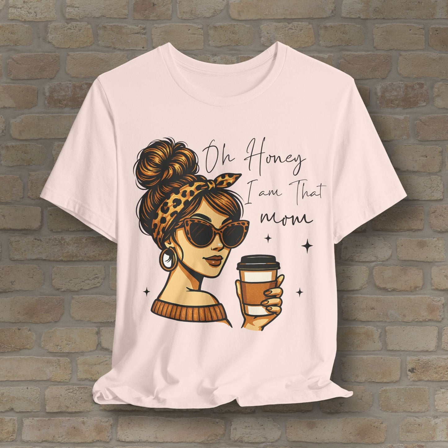 Graphic & Text T-Shirts Oh Honey, I Am That Mom – Coffee & Confidence Tee - Vibrant Styles