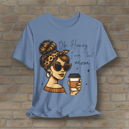 Graphic & Text T-Shirts Oh Honey, I Am That Mom – Coffee & Confidence Tee - Vibrant Styles
