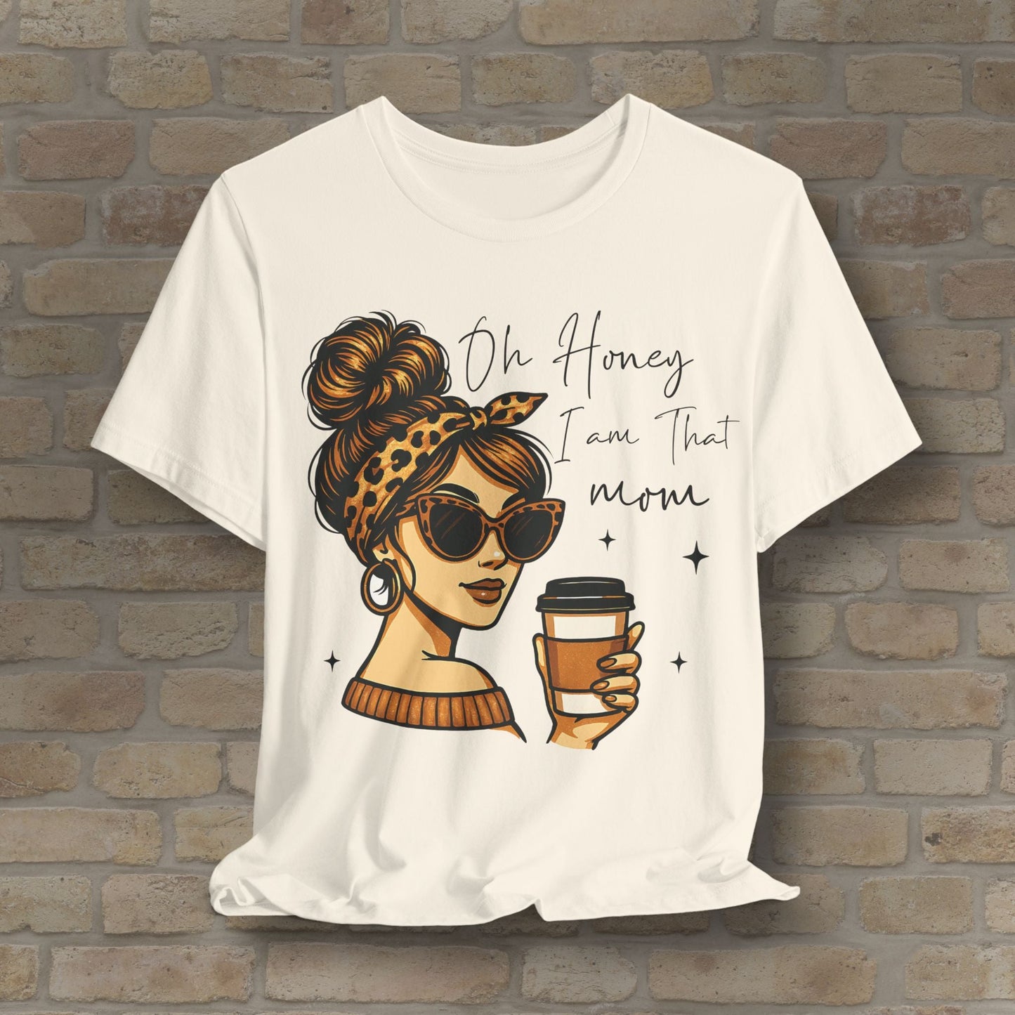 Graphic & Text T-Shirts Oh Honey, I Am That Mom – Coffee & Confidence Tee - Vibrant Styles
