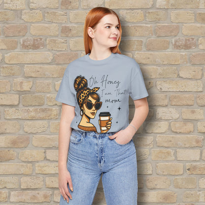 Graphic & Text T-Shirts Oh Honey, I Am That Mom – Coffee & Confidence Tee - Vibrant Styles