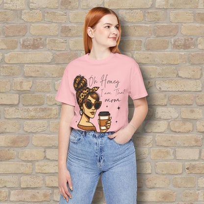 Graphic & Text T-Shirts Oh Honey, I Am That Mom – Coffee & Confidence Tee - Vibrant Styles