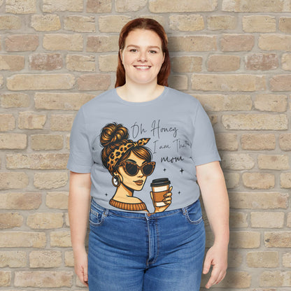 Graphic & Text T-Shirts Oh Honey, I Am That Mom – Coffee & Confidence Tee - Vibrant Styles