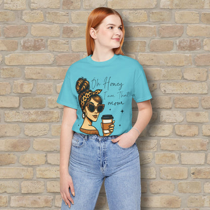 Graphic & Text T-Shirts Oh Honey, I Am That Mom – Coffee & Confidence Tee - Vibrant Styles
