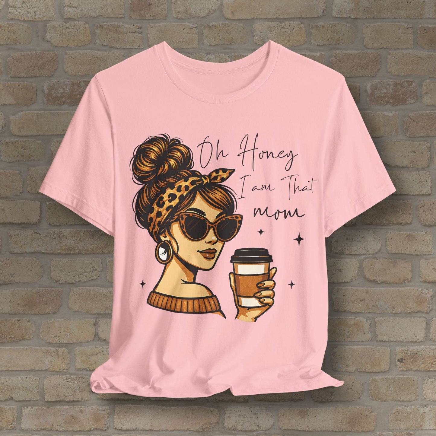 Graphic & Text T-Shirts Oh Honey, I Am That Mom – Coffee & Confidence Tee - Vibrant Styles