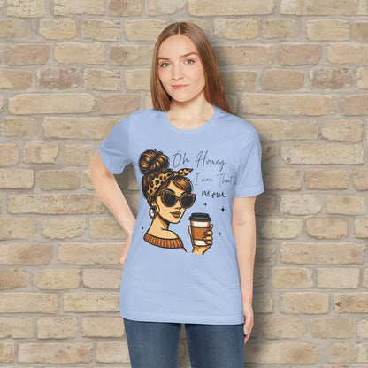 Graphic & Text T-Shirts Oh Honey, I Am That Mom – Coffee & Confidence Tee - Vibrant Styles