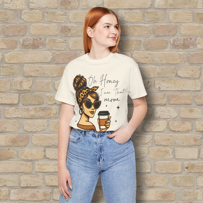 Graphic & Text T-Shirts Oh Honey, I Am That Mom – Coffee & Confidence Tee - Vibrant Styles