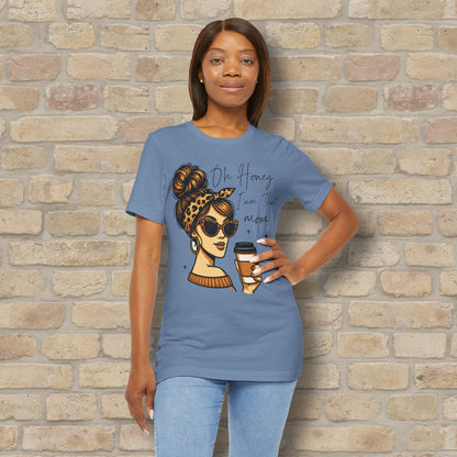 Graphic & Text T-Shirts Oh Honey, I Am That Mom – Coffee & Confidence Tee - Vibrant Styles