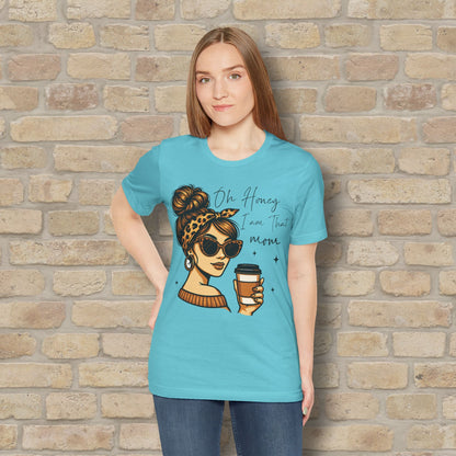 Graphic & Text T-Shirts Oh Honey, I Am That Mom – Coffee & Confidence Tee - Vibrant Styles