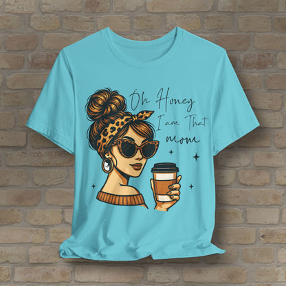 Graphic & Text T-Shirts Oh Honey, I Am That Mom – Coffee & Confidence Tee - Vibrant Styles