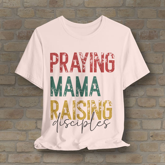 T-Shirt Praying Mama Raising Disciples Tee - Vibrant Styles