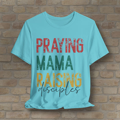 T-Shirt Praying Mama Raising Disciples Tee - Vibrant Styles