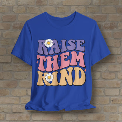 Mostly Text T-Shirts Raise Them Kind Retro Parenting Tee - Vibrant Styles