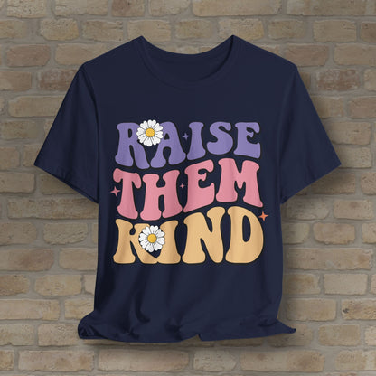 Mostly Text T-Shirts Raise Them Kind Retro Parenting Tee - Vibrant Styles