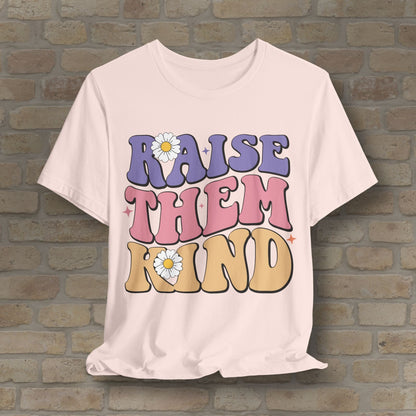 Mostly Text T-Shirts Raise Them Kind Retro Parenting Tee - Vibrant Styles