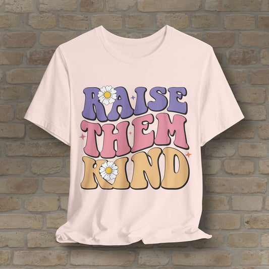 Mostly Text T-Shirts Raise Them Kind Retro Parenting Tee - Vibrant Styles