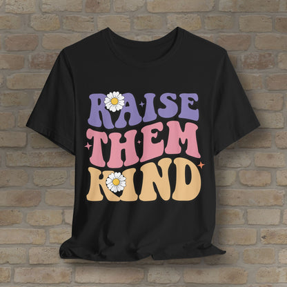 Mostly Text T-Shirts Raise Them Kind Retro Parenting Tee - Vibrant Styles