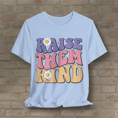 Mostly Text T-Shirts Raise Them Kind Retro Parenting Tee - Vibrant Styles