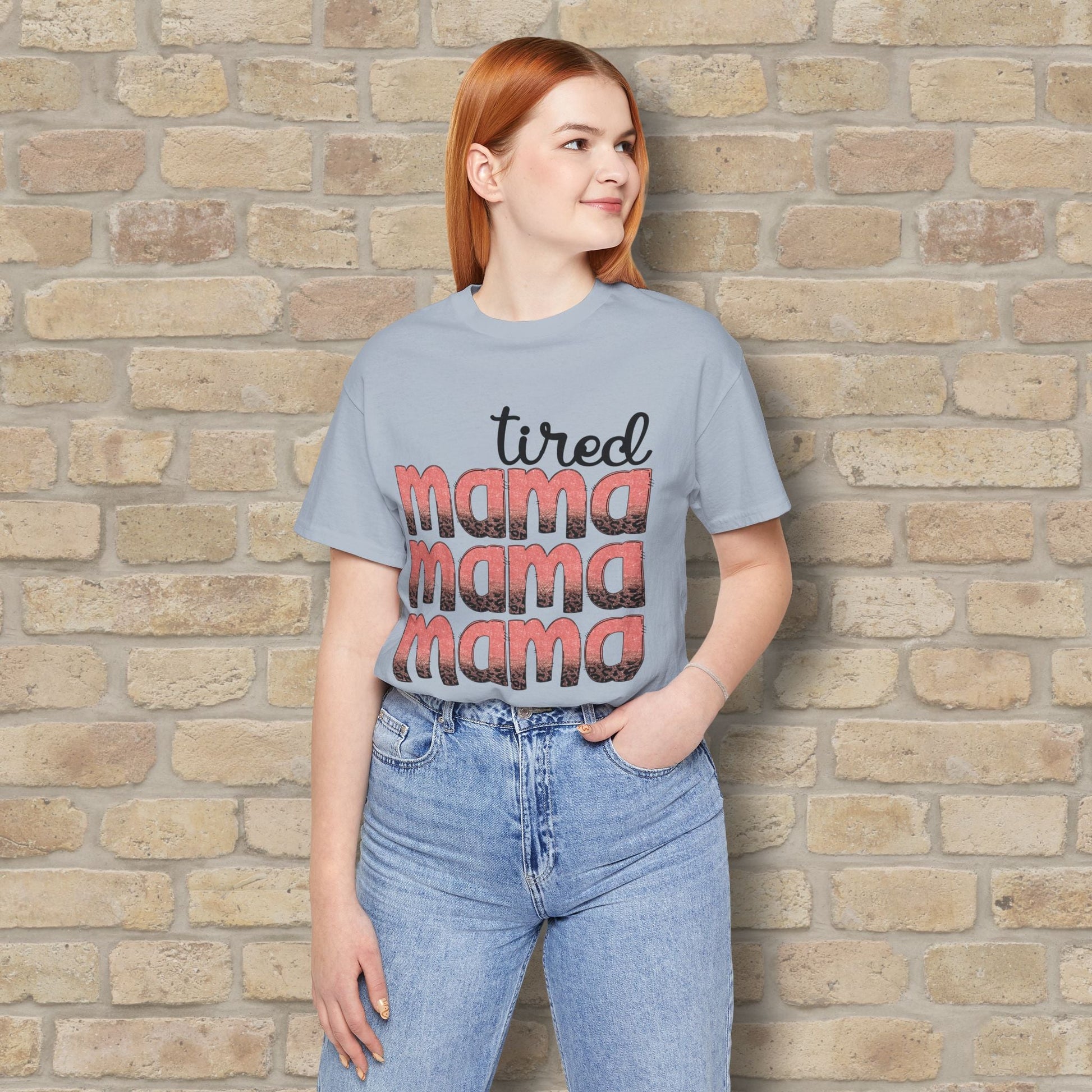 T-Shirt Tired Mama Tee – When ‘Mama’ Gets Said One Too Many Times - Vibrant Styles